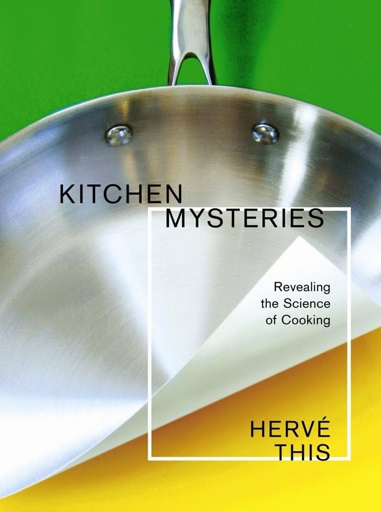 Kitchen Mysteries: Revealing the Science of Cooking (Arts